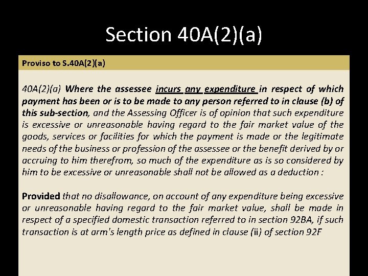 Section 40 A(2)(a) Proviso to S. 40 A(2)(a) Where the assessee incurs any expenditure Section 40 A(2)(a) Proviso to S. 40 A(2)(a) Where the assessee incurs any expenditure