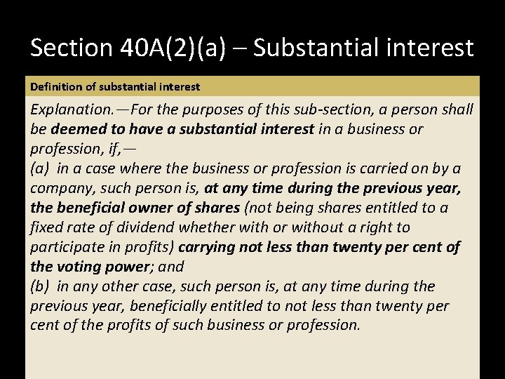 Section 40 A(2)(a) – Substantial interest Definition of substantial interest Explanation. —For the purposes Section 40 A(2)(a) – Substantial interest Definition of substantial interest Explanation. —For the purposes