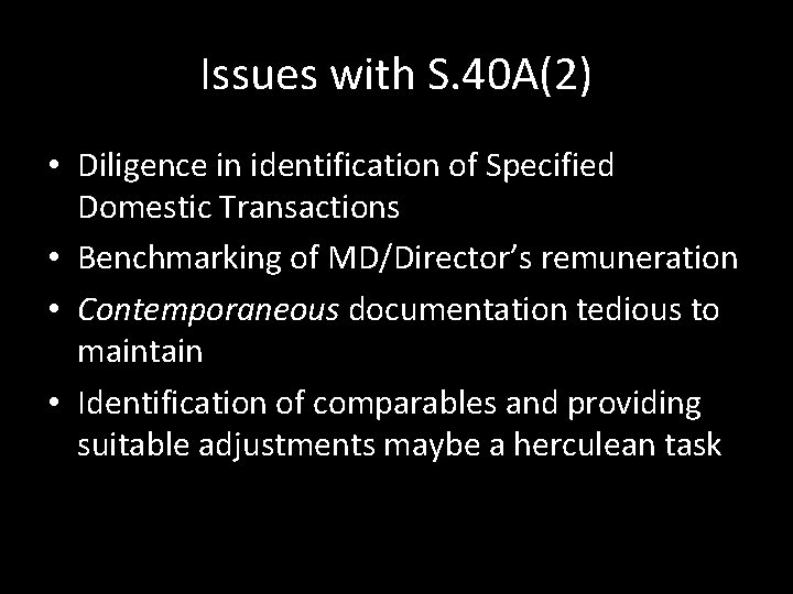 Issues with S. 40 A(2) • Diligence in identification of Specified Domestic Transactions • Issues with S. 40 A(2) • Diligence in identification of Specified Domestic Transactions •