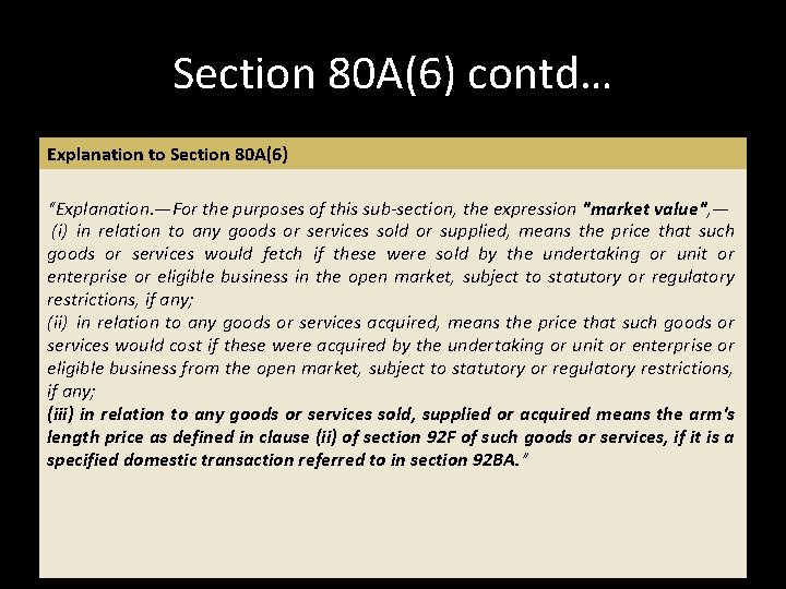 Section 80 A(6) contd… Explanation to Section 80 A(6) “Explanation. —For the purposes of Section 80 A(6) contd… Explanation to Section 80 A(6) “Explanation. —For the purposes of