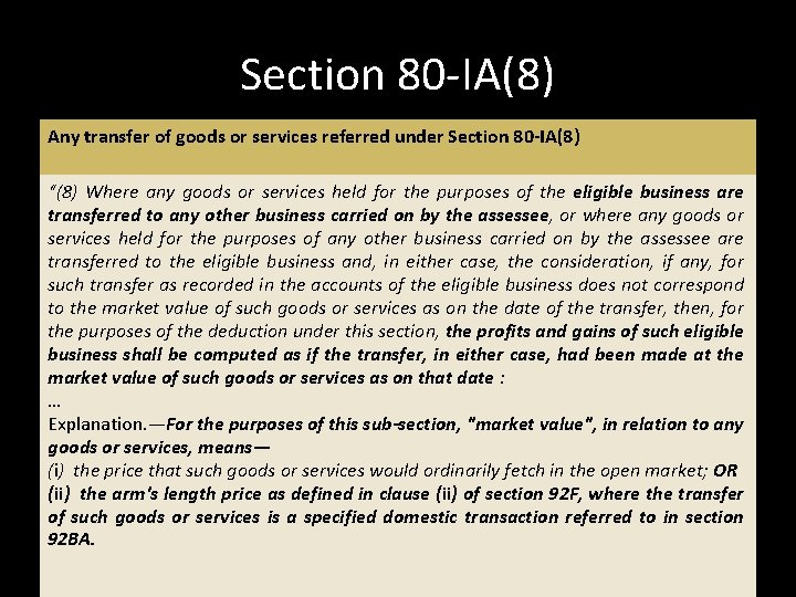 Section 80 -IA(8) Any transfer of goods or services referred under Section 80 -IA(8) Section 80 -IA(8) Any transfer of goods or services referred under Section 80 -IA(8)