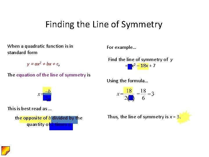 Finding the Line of Symmetry When a quadratic function is in standard form y=