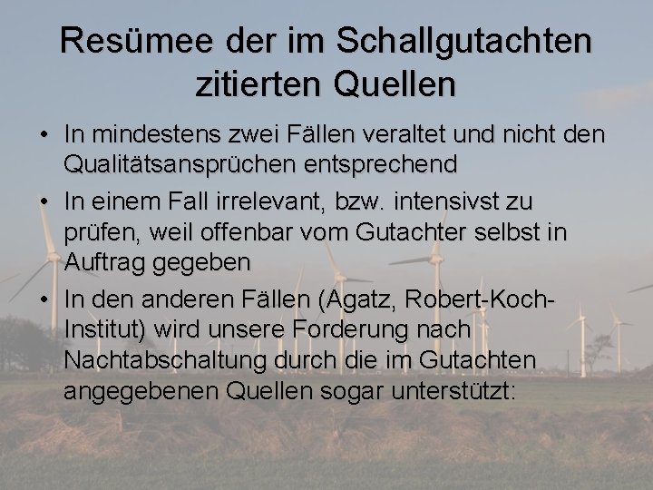 Resümee der im Schallgutachten zitierten Quellen • In mindestens zwei Fällen veraltet und nicht