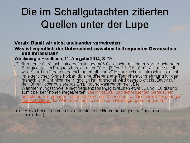 Die im Schallgutachten zitierten Quellen unter der Lupe Vorab: Damit wir nicht aneinander vorbeireden: