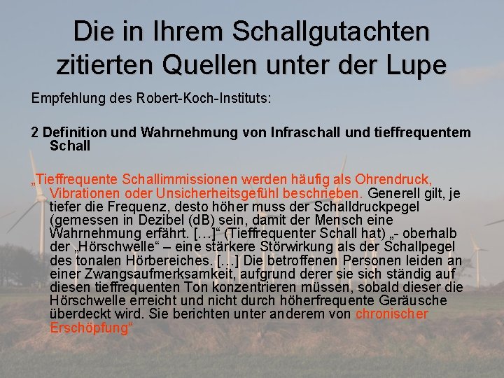 Die in Ihrem Schallgutachten zitierten Quellen unter der Lupe Empfehlung des Robert-Koch-Instituts: 2 Definition