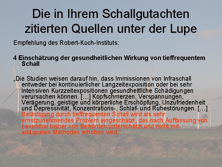 Die in Ihrem Schallgutachten zitierten Quellen unter der Lupe Empfehlung des Robert-Koch-Instituts: 4 Einschätzung