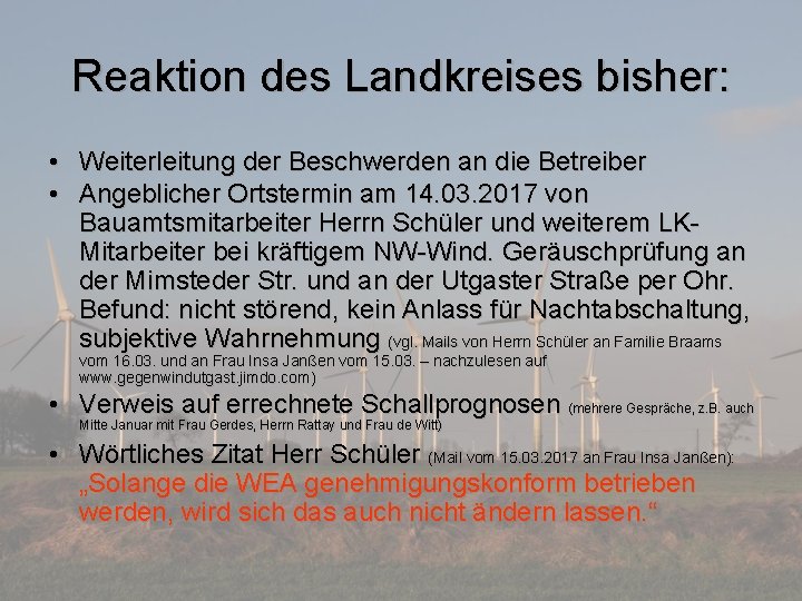 Reaktion des Landkreises bisher: • Weiterleitung der Beschwerden an die Betreiber • Angeblicher Ortstermin