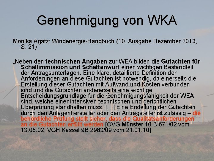 Genehmigung von WKA Monika Agatz: Windenergie-Handbuch (10. Ausgabe Dezember 2013, S. 21) „Neben den