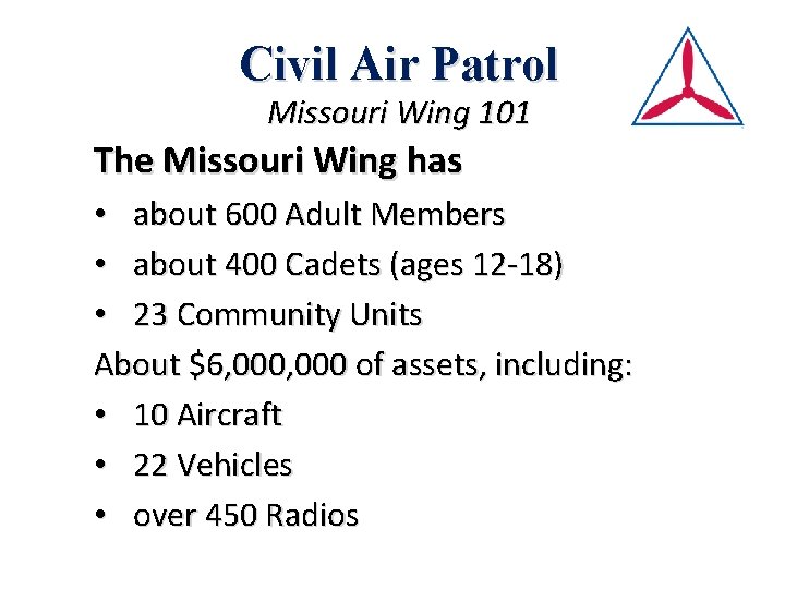 Civil Air Patrol Missouri Wing 101 The Missouri Wing has • about 600 Adult