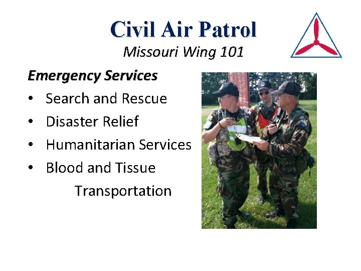 Civil Air Patrol Missouri Wing 101 Emergency Services • Search and Rescue • Disaster