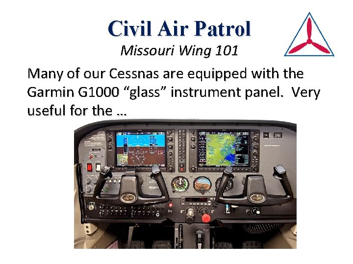 Civil Air Patrol Missouri Wing 101 Many of our Cessnas are equipped with the