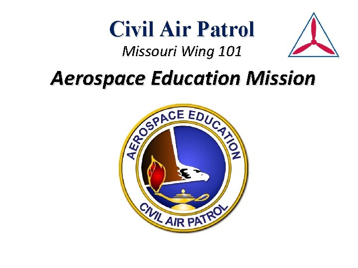 Civil Air Patrol Missouri Wing 101 Aerospace Education Mission 