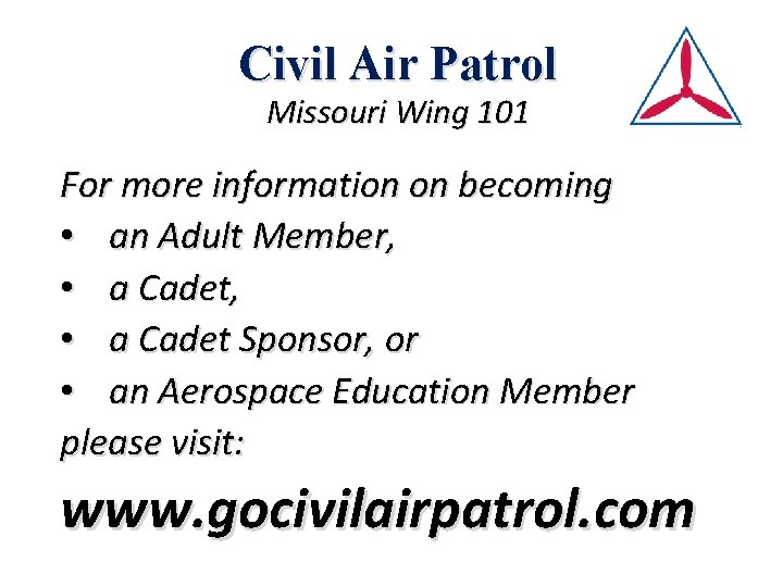 Civil Air Patrol Missouri Wing 101 For more information on becoming • an Adult
