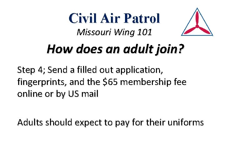 Civil Air Patrol Missouri Wing 101 How does an adult join? Step 4; Send