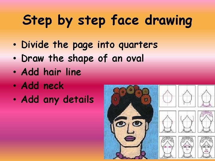 Step by step face drawing • • • Divide the page into quarters Draw