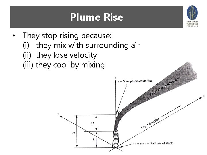 Plume Rise • They stop rising because: (i) they mix with surrounding air (ii)