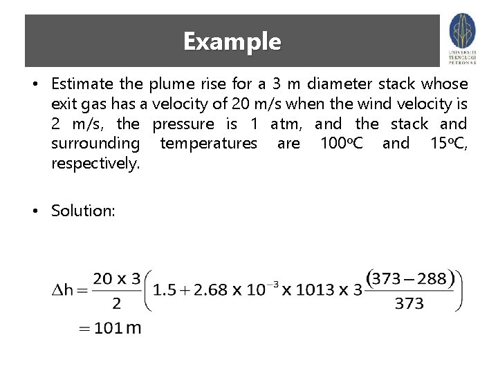 Example • Estimate the plume rise for a 3 m diameter stack whose exit