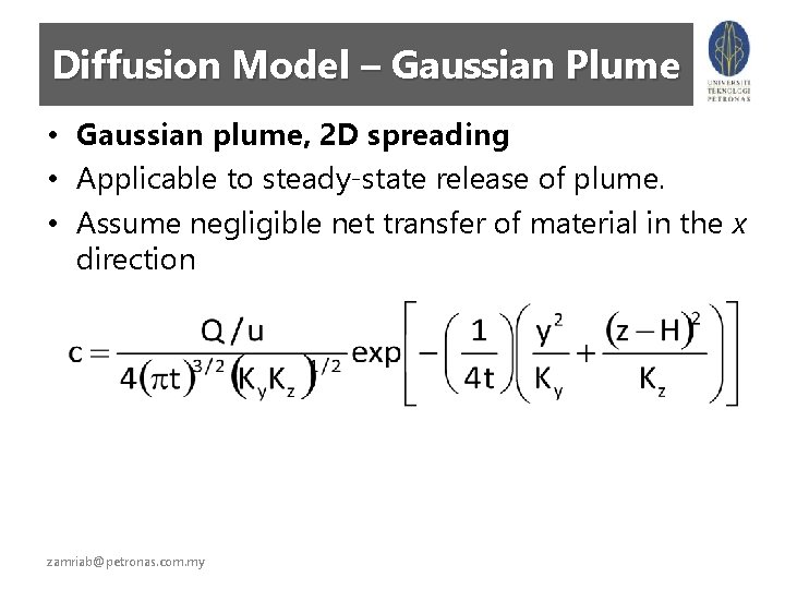Diffusion Model – Gaussian Plume • Gaussian plume, 2 D spreading • Applicable to