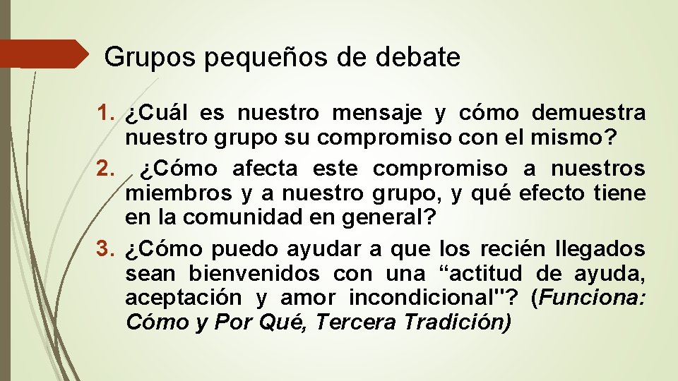 Grupos pequeños de debate 1. ¿Cuál es nuestro mensaje y cómo demuestra nuestro grupo