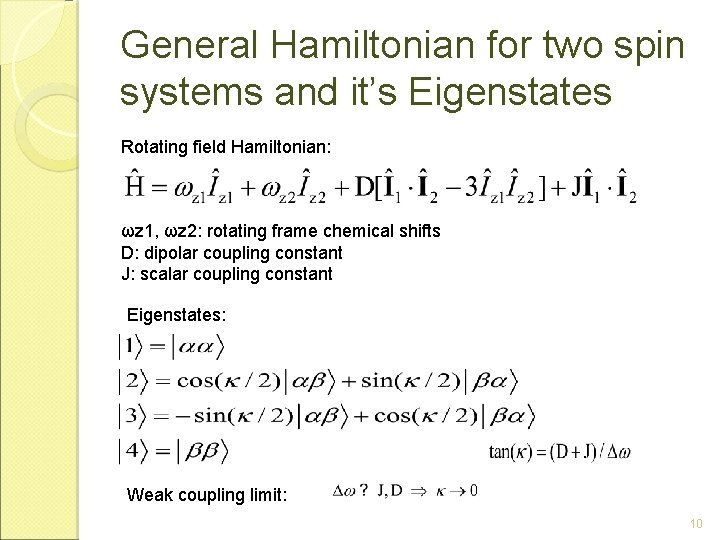 General Hamiltonian for two spin systems and it’s Eigenstates Rotating field Hamiltonian: ωz 1,