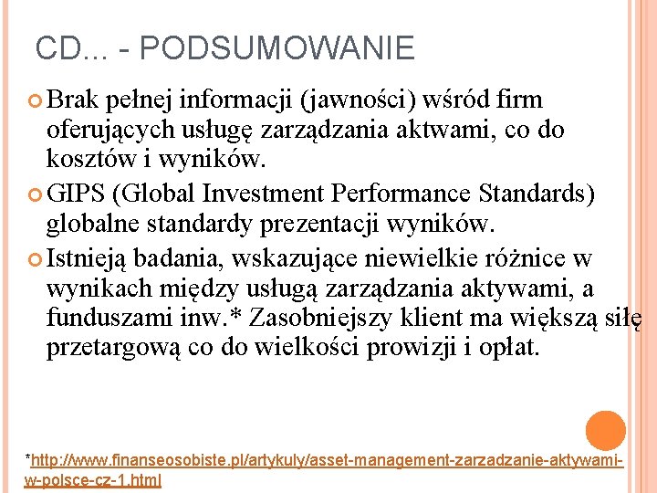 CD. . . - PODSUMOWANIE Brak pełnej informacji (jawności) wśród firm oferujących usługę zarządzania