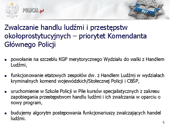 Zwalczanie handlu ludźmi i przestępstw okołoprostytucyjnych – priorytet Komendanta Głównego Policji n n powołanie