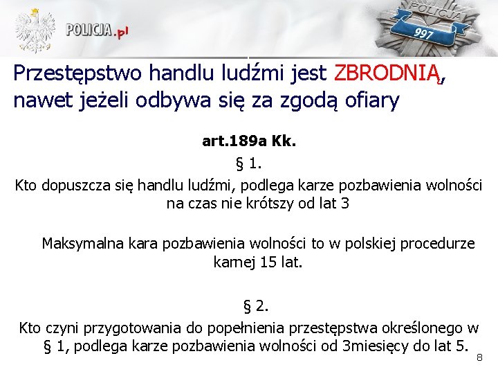 Przestępstwo handlu ludźmi jest ZBRODNIĄ, nawet jeżeli odbywa się za zgodą ofiary art. 189