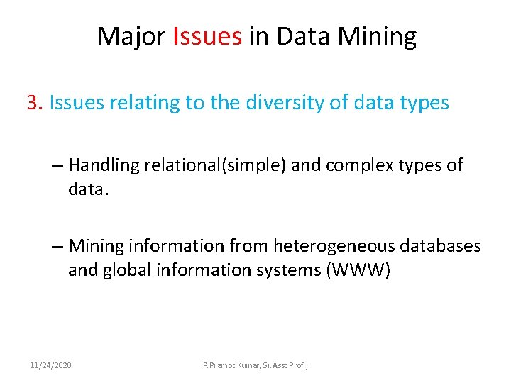 Major Issues in Data Mining 3. Issues relating to the diversity of data types