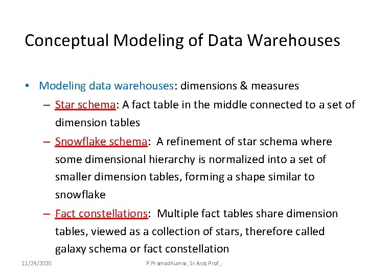 Conceptual Modeling of Data Warehouses • Modeling data warehouses: dimensions & measures – Star