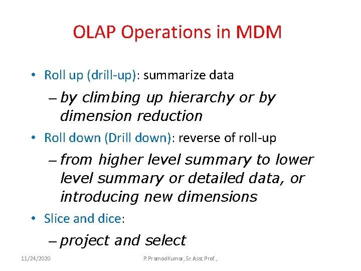 OLAP Operations in MDM • Roll up (drill-up): summarize data – by climbing up
