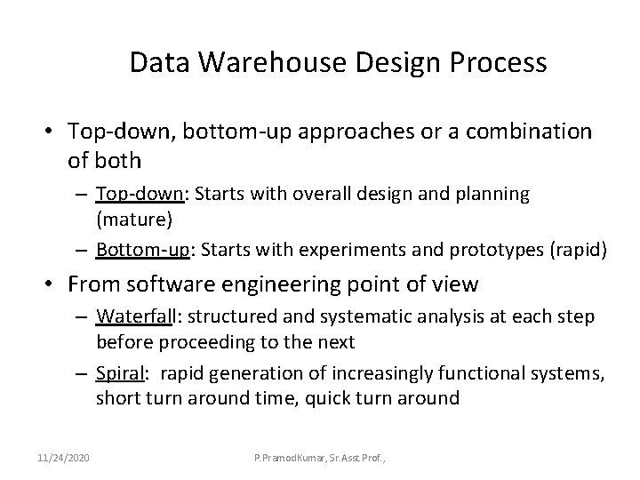 Data Warehouse Design Process • Top-down, bottom-up approaches or a combination of both –