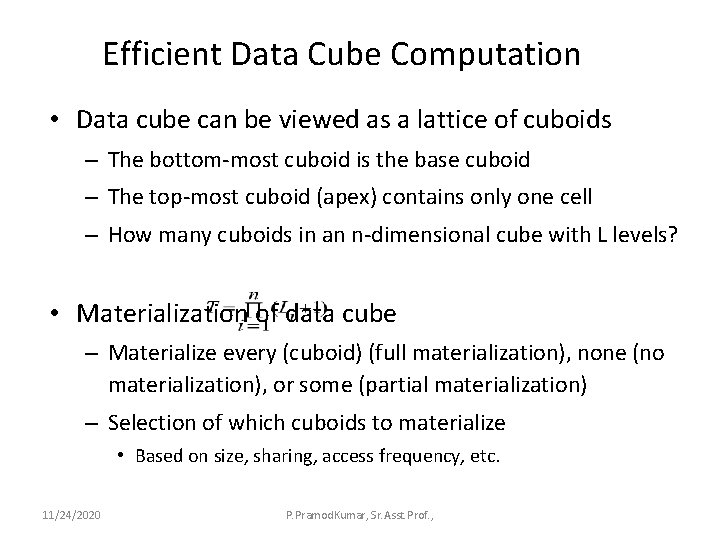 Efficient Data Cube Computation • Data cube can be viewed as a lattice of