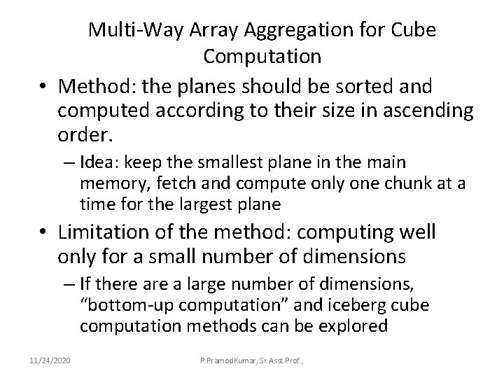Multi-Way Array Aggregation for Cube Computation • Method: the planes should be sorted and