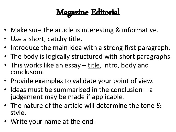 Magazine Editorial • • • Make sure the article is interesting & informative. Use