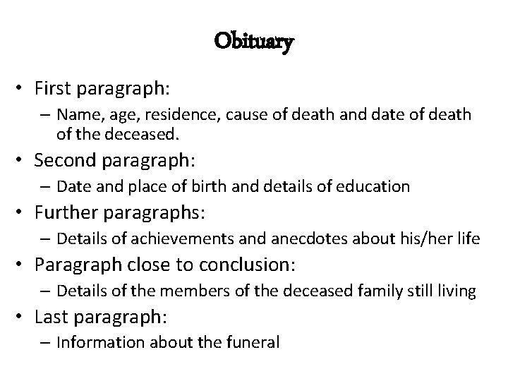 Obituary • First paragraph: – Name, age, residence, cause of death and date of