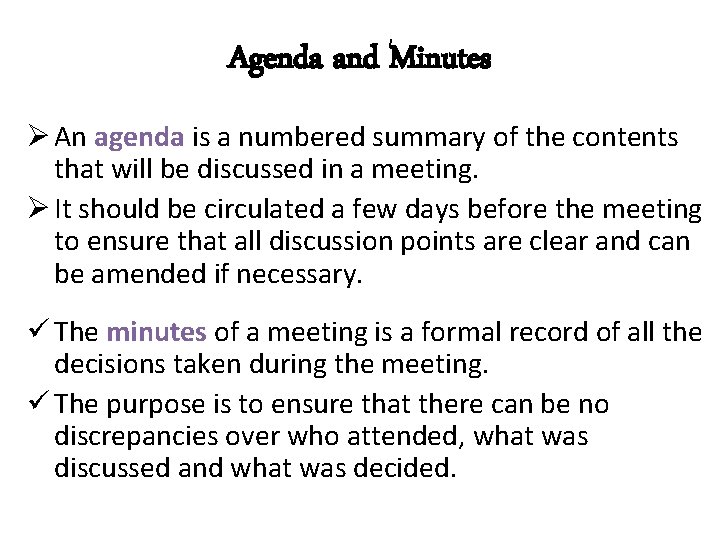 Agenda and Minutes Ø An agenda is a numbered summary of the contents that