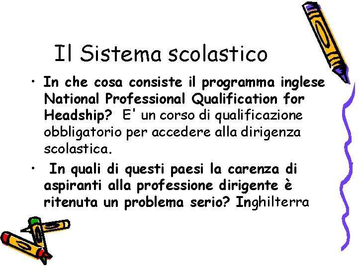 Il Sistema scolastico • In che cosa consiste il programma inglese National Professional Qualification