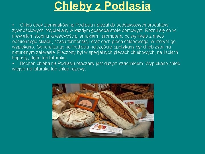 Chleby z Podlasia • Chleb obok ziemniaków na Podlasiu należał do podstawowych produktów żywnościowych.