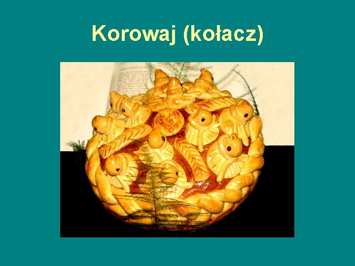 Korowaj (kołacz) 