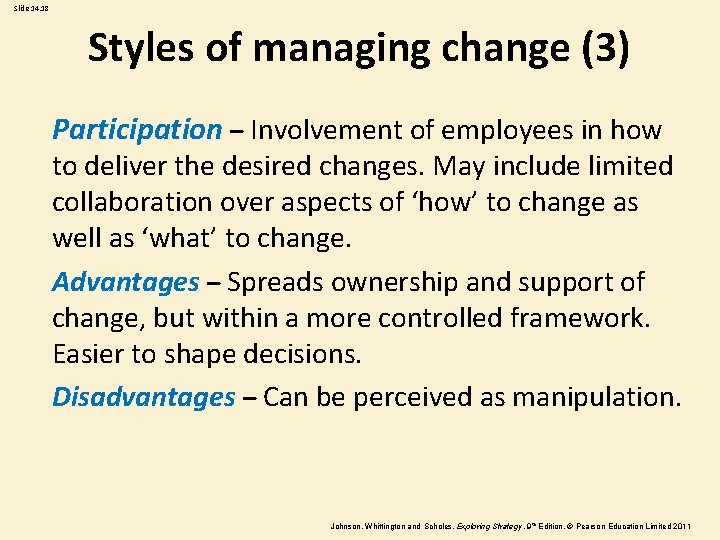 Slide 14. 18 Styles of managing change (3) Participation – Involvement of employees in Slide 14. 18 Styles of managing change (3) Participation – Involvement of employees in