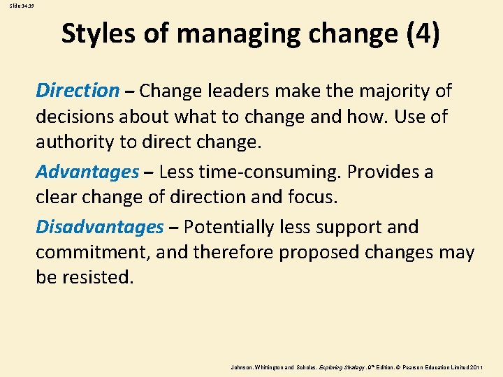 Slide 14. 19 Styles of managing change (4) Direction – Change leaders make the