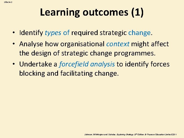 Slide 14. 2 Learning outcomes (1) • Identify types of required strategic change. •