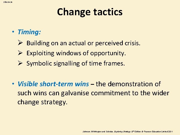 Slide 14. 24 Change tactics • Timing: Ø Building on an actual or perceived