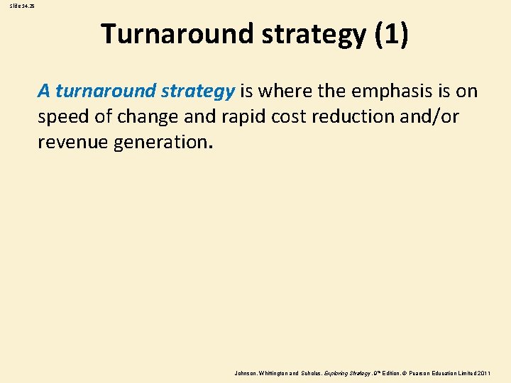Slide 14. 25 Turnaround strategy (1) A turnaround strategy is where the emphasis is Slide 14. 25 Turnaround strategy (1) A turnaround strategy is where the emphasis is