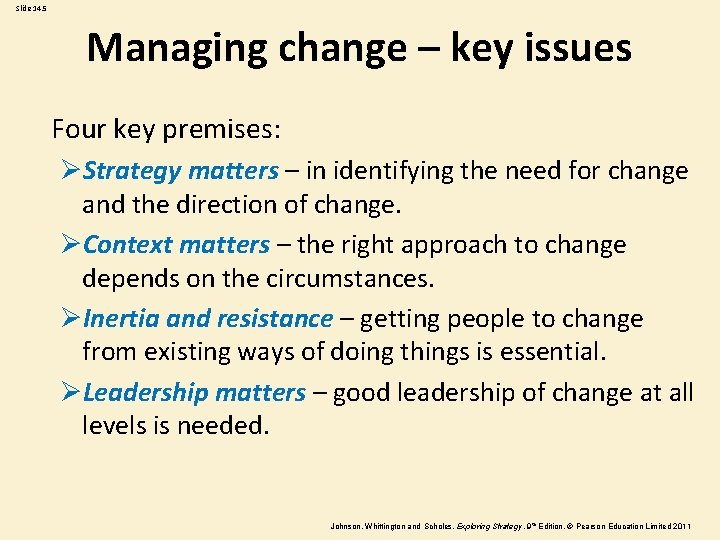 Slide 14. 5 Managing change – key issues Four key premises: ØStrategy matters –