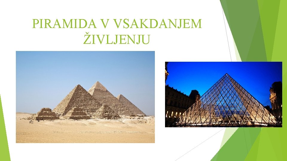 PIRAMIDA V VSAKDANJEM ŽIVLJENJU 