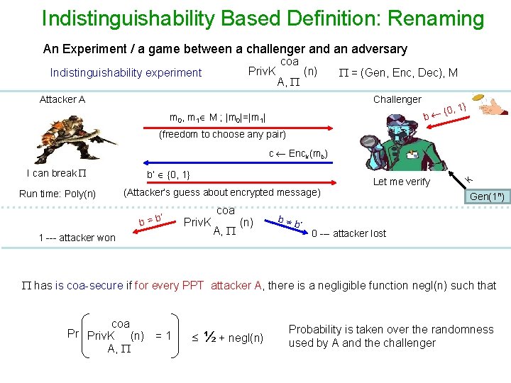 Indistinguishability Based Definition: Renaming An Experiment / a game between a challenger and an