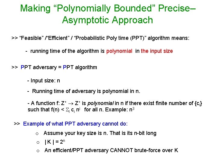 Making “Polynomially Bounded” Precise– Asymptotic Approach >> “Feasible” /“Efficient” / “Probabilistic Poly time (PPT)”