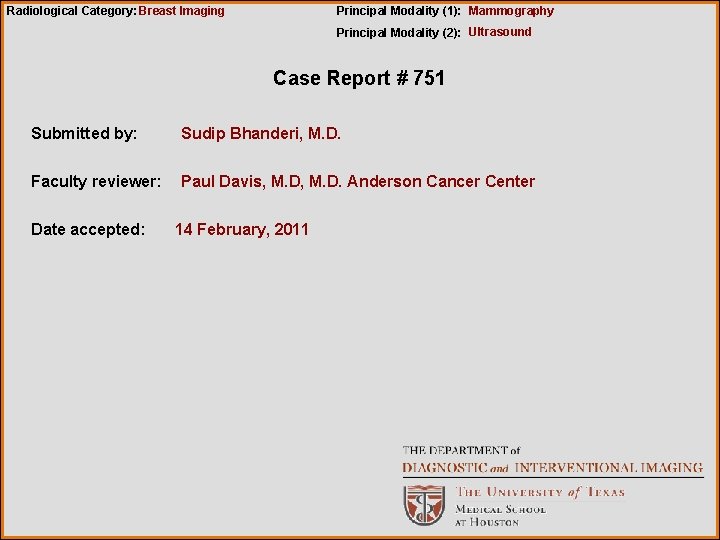 Radiological Category: Breast Imaging Principal Modality (1): Mammography Principal Modality (2): Ultrasound Case Report