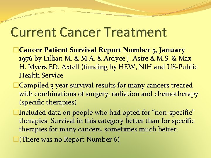 Current Cancer Treatment �Cancer Patient Survival Report Number 5, January 1976 by Lillian M. Current Cancer Treatment �Cancer Patient Survival Report Number 5, January 1976 by Lillian M.